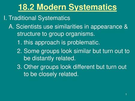 18.2 Modern Systematics I. Traditional Systematics