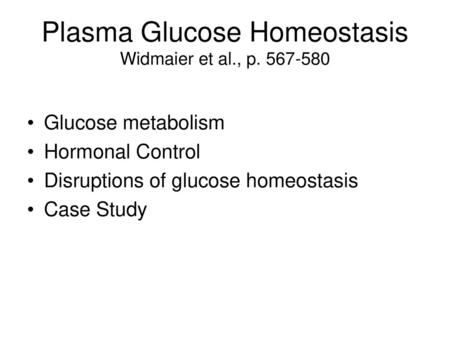 Plasma Glucose Homeostasis Widmaier et al., p