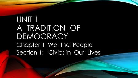 UNIT 1 A tradition of democracy