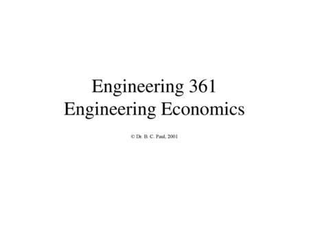 Engineering 361 Engineering Economics