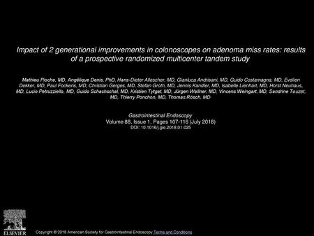 Impact of 2 generational improvements in colonoscopes on adenoma miss rates: results of a prospective randomized multicenter tandem study  Mathieu Pioche,