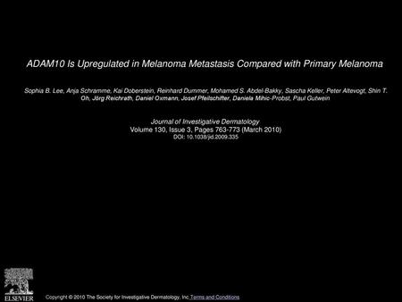 ADAM10 Is Upregulated in Melanoma Metastasis Compared with Primary Melanoma  Sophia B. Lee, Anja Schramme, Kai Doberstein, Reinhard Dummer, Mohamed S.