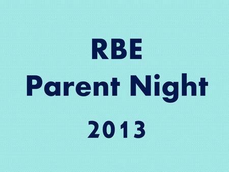 RBE Parent Night 2013.