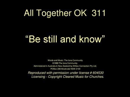 “Be still and know” All Together OK 311