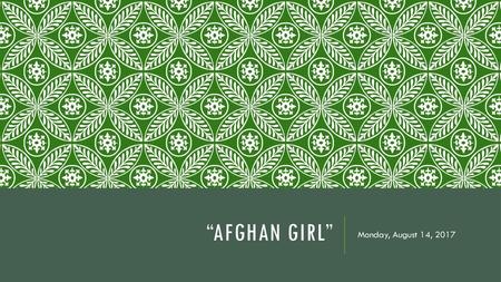 “Afghan Girl” Monday, August 14, 2017.