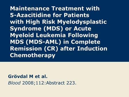 Grövdal M et al. Blood 2008;112:Abstract 223.