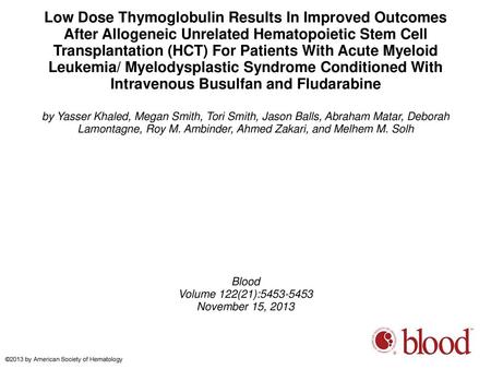 Low Dose Thymoglobulin Results In Improved Outcomes After Allogeneic Unrelated Hematopoietic Stem Cell Transplantation (HCT) For Patients With Acute Myeloid.