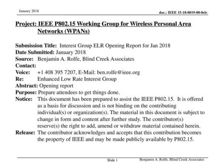 Jul 12, 2010 07/12/10 Project: IEEE P802.15 Working Group for Wireless Personal Area Networks (WPANs) Submission Title: Interest Group ELR Opening Report.