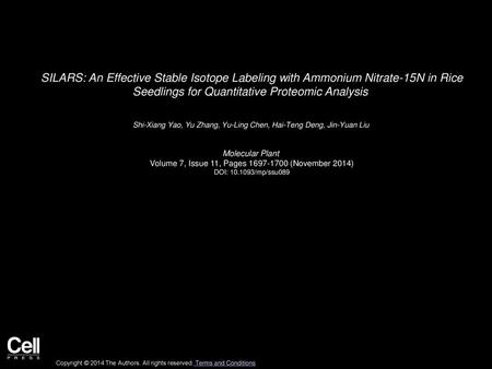 SILARS: An Effective Stable Isotope Labeling with Ammonium Nitrate-15N in Rice Seedlings for Quantitative Proteomic Analysis  Shi-Xiang Yao, Yu Zhang,