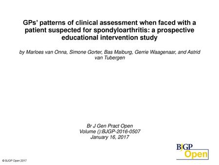 GPs’ patterns of clinical assessment when faced with a patient suspected for spondyloarthritis: a prospective educational intervention study by Marloes.