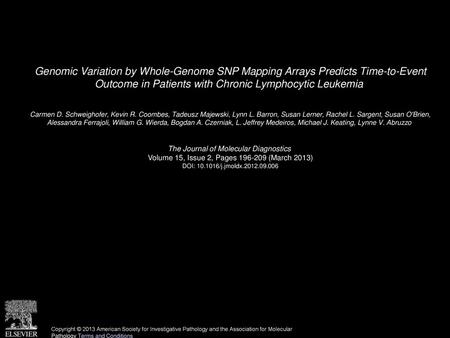 Genomic Variation by Whole-Genome SNP Mapping Arrays Predicts Time-to-Event Outcome in Patients with Chronic Lymphocytic Leukemia  Carmen D. Schweighofer,