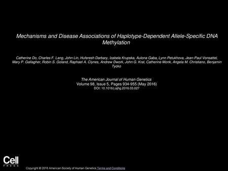 Mechanisms and Disease Associations of Haplotype-Dependent Allele-Specific DNA Methylation  Catherine Do, Charles F. Lang, John Lin, Huferesh Darbary,