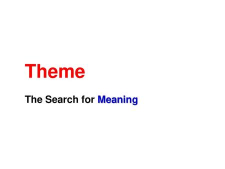 Theme The Search for Meaning.