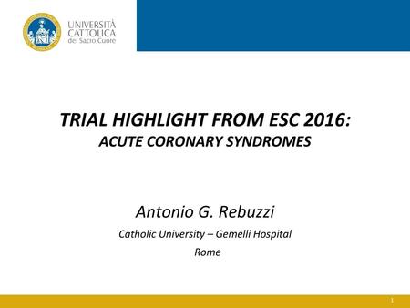 TRIAL HIGHLIGHT FROM ESC 2016: ACUTE CORONARY SYNDROMES