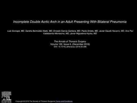 Incomplete Double Aortic Arch in an Adult Presenting With Bilateral Pneumonia  Luis Gorospe, MD, Sandra Bermúdez-Nieto, MD, Ernesto García-Santana, MD,