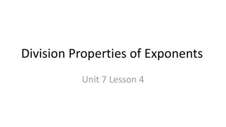 Division Properties of Exponents