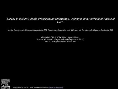 Survey of Italian General Practitioners: Knowledge, Opinions, and Activities of Palliative Care  Monica Beccaro, MA, Pierangelo Lora Aprile, MD, Gianlorenzo.