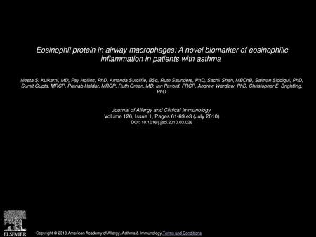 Eosinophil protein in airway macrophages: A novel biomarker of eosinophilic inflammation in patients with asthma  Neeta S. Kulkarni, MD, Fay Hollins,