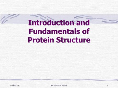 Introduction and Fundamentals of Protein Structure