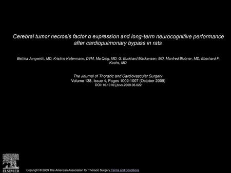 Cerebral tumor necrosis factor α expression and long-term neurocognitive performance after cardiopulmonary bypass in rats  Bettina Jungwirth, MD, Kristine.