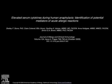 Elevated serum cytokines during human anaphylaxis: Identification of potential mediators of acute allergic reactions  Shelley F. Stone, PhD, Claire Cotterell,