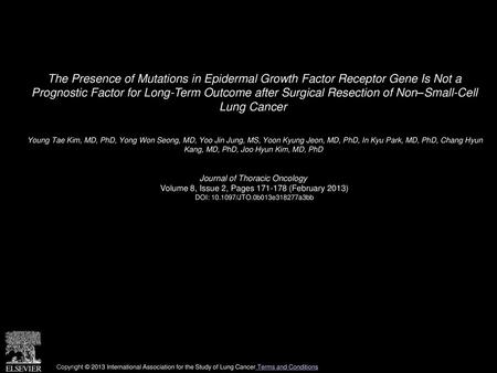 The Presence of Mutations in Epidermal Growth Factor Receptor Gene Is Not a Prognostic Factor for Long-Term Outcome after Surgical Resection of Non–Small-Cell.