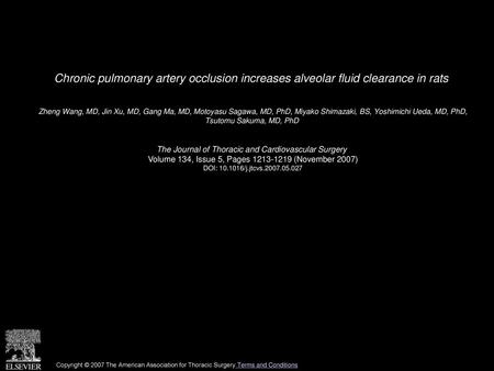 Chronic pulmonary artery occlusion increases alveolar fluid clearance in rats  Zheng Wang, MD, Jin Xu, MD, Gang Ma, MD, Motoyasu Sagawa, MD, PhD, Miyako.