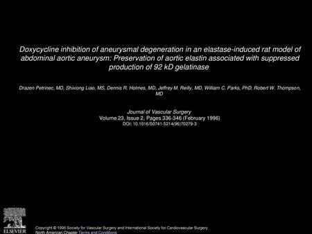 Doxycycline inhibition of aneurysmal degeneration in an elastase-induced rat model of abdominal aortic aneurysm: Preservation of aortic elastin associated.