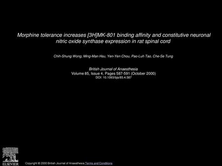 Morphine tolerance increases [3H]MK-801 binding affinity and constitutive neuronal nitric oxide synthase expression in rat spinal cord  Chih-Shung Wong,