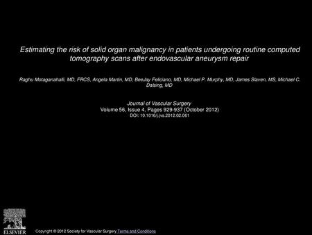 Estimating the risk of solid organ malignancy in patients undergoing routine computed tomography scans after endovascular aneurysm repair  Raghu Motaganahalli,