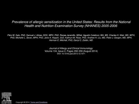 Prevalence of allergic sensitization in the United States: Results from the National Health and Nutrition Examination Survey (NHANES) 2005-2006  Päivi.