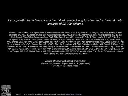 Early growth characteristics and the risk of reduced lung function and asthma: A meta- analysis of 25,000 children  Herman T. den Dekker, MD, Agnes M.M.