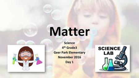 Science 4th Grade3 Geer Park Elementary November 2016 Day 1