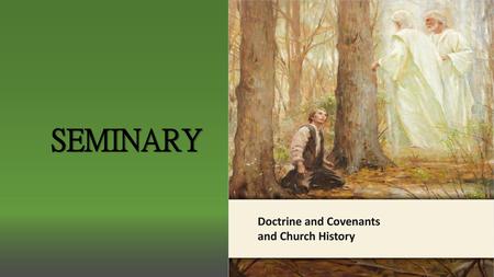 LESSON 15 SEMINARY Doctrine and Covenants and Church History.