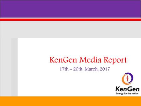 KenGen Media Report 17th – 20th March, 2017.