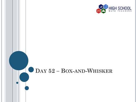 Day 52 – Box-and-Whisker.