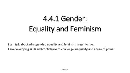 4.4.1 Gender: Equality and Feminism