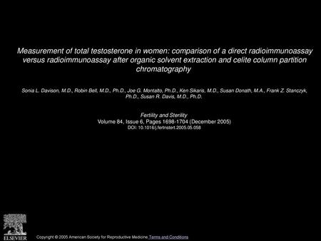 Measurement of total testosterone in women: comparison of a direct radioimmunoassay versus radioimmunoassay after organic solvent extraction and celite.