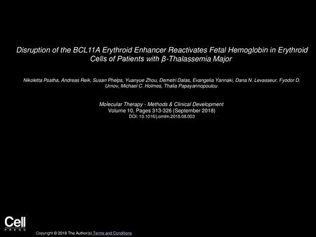 Disruption of the BCL11A Erythroid Enhancer Reactivates Fetal Hemoglobin in Erythroid Cells of Patients with β-Thalassemia Major  Nikoletta Psatha, Andreas.