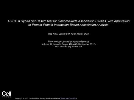 HYST: A Hybrid Set-Based Test for Genome-wide Association Studies, with Application to Protein-Protein Interaction-Based Association Analysis  Miao-Xin.