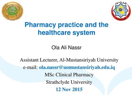 Pharmacy practice and the healthcare system Ola Ali Nassr