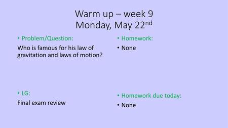 Warm up – week 9 Monday, May 22nd