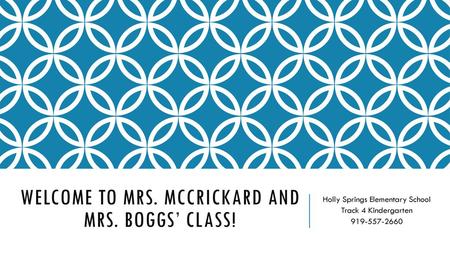 Welcome to Mrs. mccrickard and Mrs. Boggs’ Class!