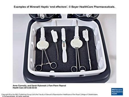 Examples of Mirena® Haptic ‘end effectors’