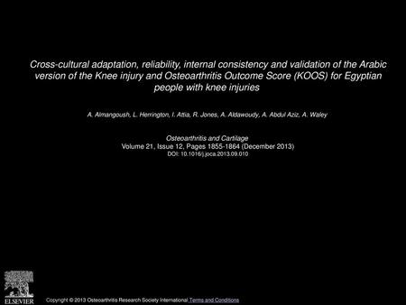 Cross-cultural adaptation, reliability, internal consistency and validation of the Arabic version of the Knee injury and Osteoarthritis Outcome Score.