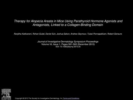 Therapy for Alopecia Areata in Mice Using Parathyroid Hormone Agonists and Antagonists, Linked to a Collagen-Binding Domain  Ranjitha Katikaneni, Rohan.