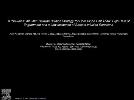 A “No-wash” Albumin-Dextran Dilution Strategy for Cord Blood Unit Thaw: High Rate of Engraftment and a Low Incidence of Serious Infusion Reactions  Juliet.