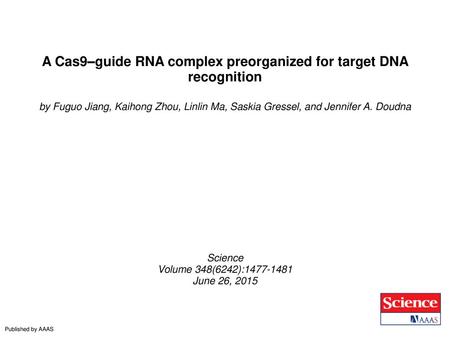 A Cas9–guide RNA complex preorganized for target DNA recognition