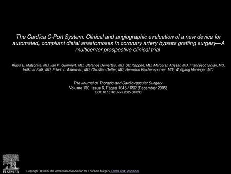 The Cardica C-Port System: Clinical and angiographic evaluation of a new device for automated, compliant distal anastomoses in coronary artery bypass.