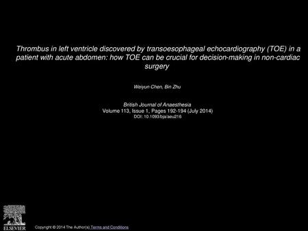 Thrombus in left ventricle discovered by transoesophageal echocardiography (TOE) in a patient with acute abdomen: how TOE can be crucial for decision-making.